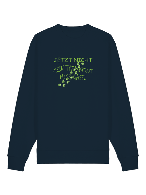 Milkis Way Hund Sweatshirt Bio Baumwolle in Dunkelblau mit grünem Aufdruck Jetzt nicht mein Therapeut muss Gassi
