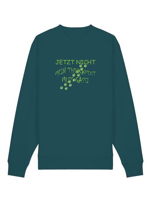 Milkis Way Hund Sweatshirt Bio Baumwolle in Grün mit Aufdruck Jetzt nicht mein Therapeut muss Gassi