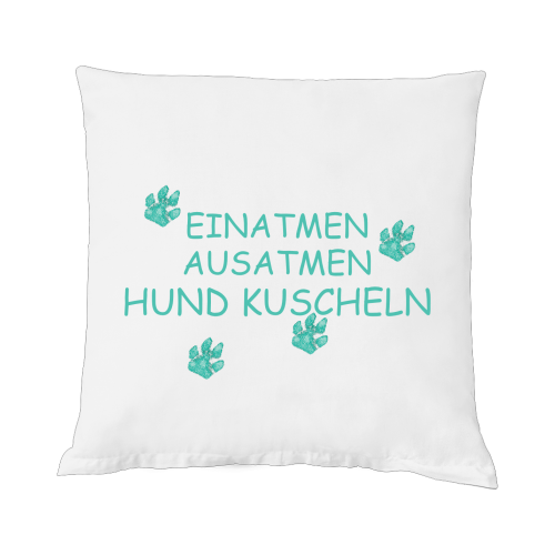 Weißes Kissen mit Hundepfoten und Aufschrift Einatmen Ausatmen Hund Kuscheln von Milkis Way